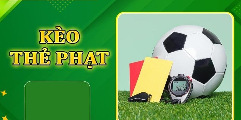 Thông tin về kèo thẻ phạt